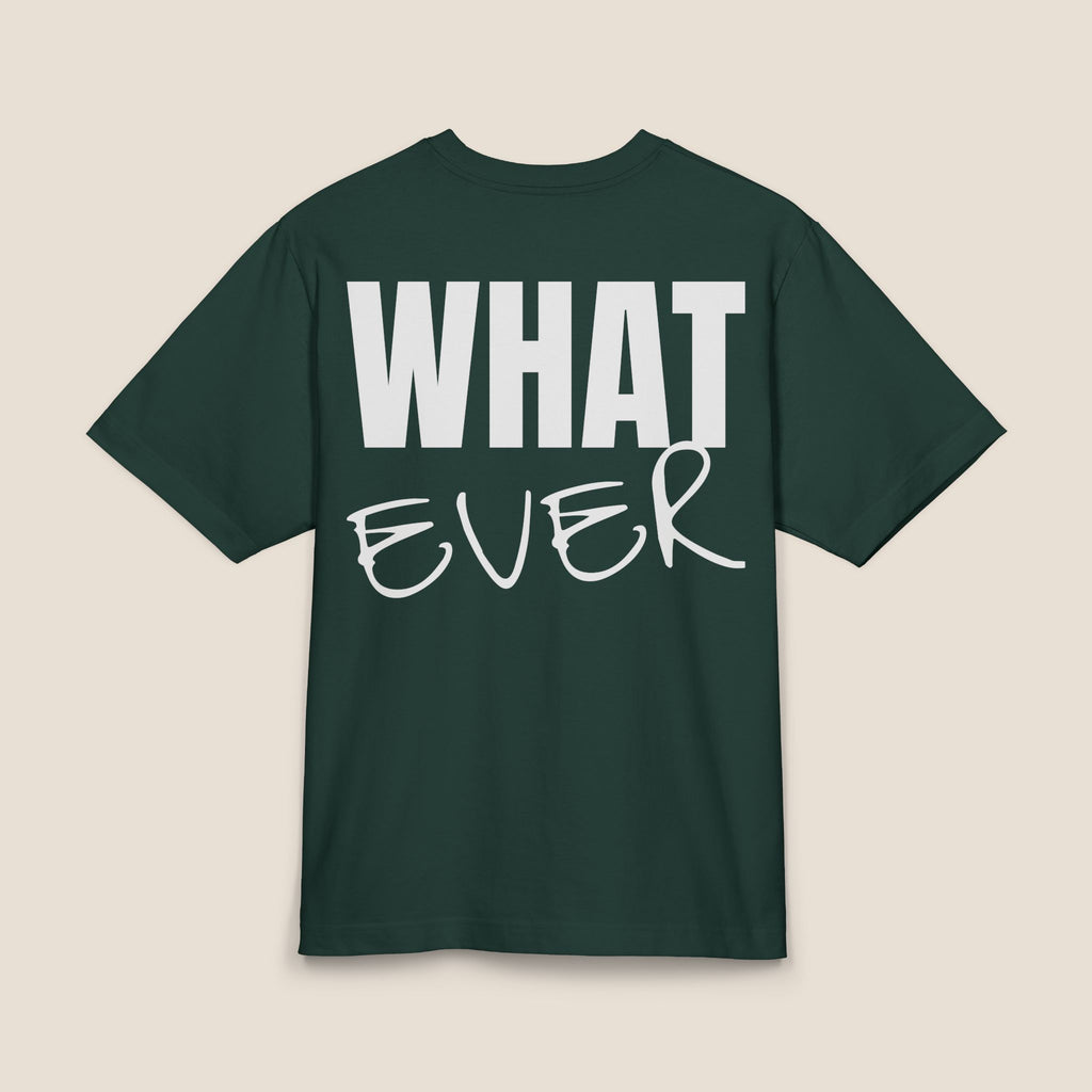 Whatever Back-Print T-Shirt | Premium Heavyweight Oversized Boxy Tee