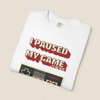 I Paused My Game To Be Here T-Shirt | Retro Funny Gamer Gift