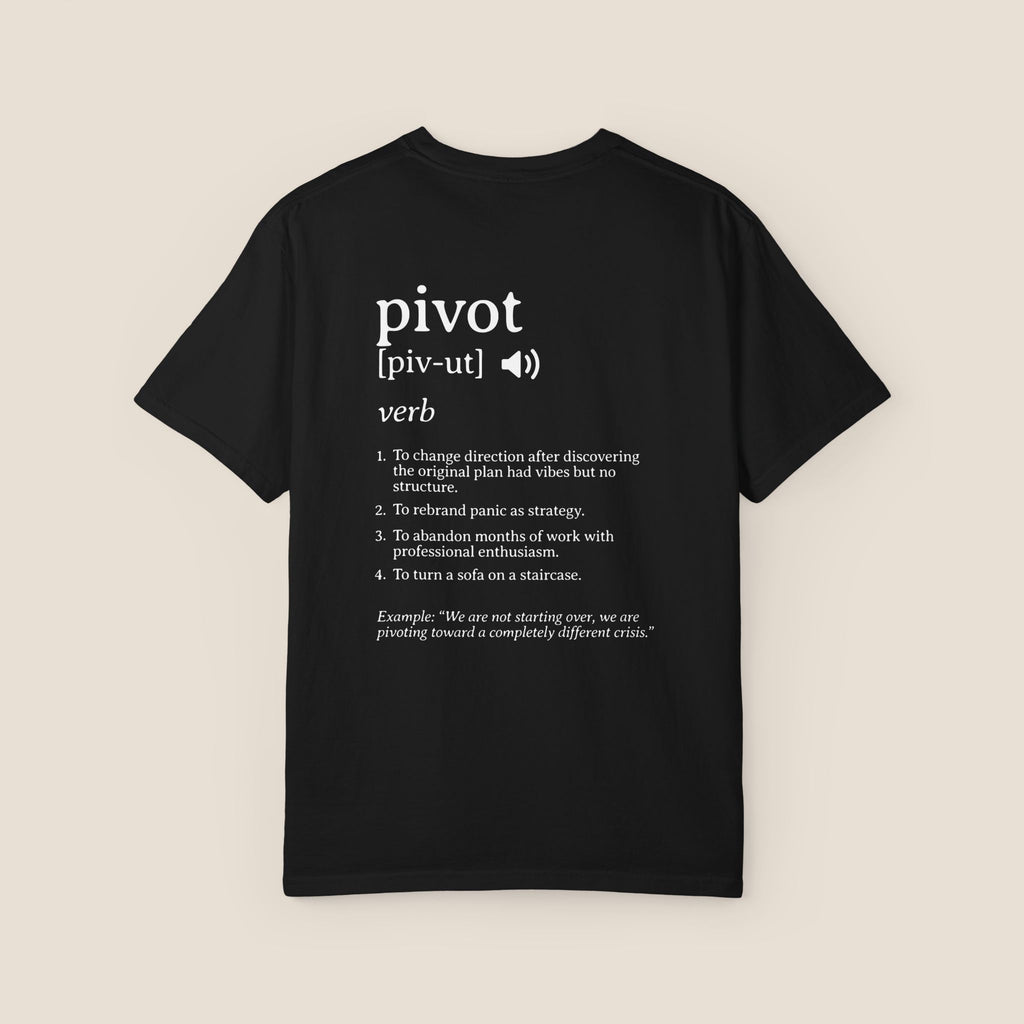 Pivot Definition T-Shirt | Funny Corporate Humor Tee