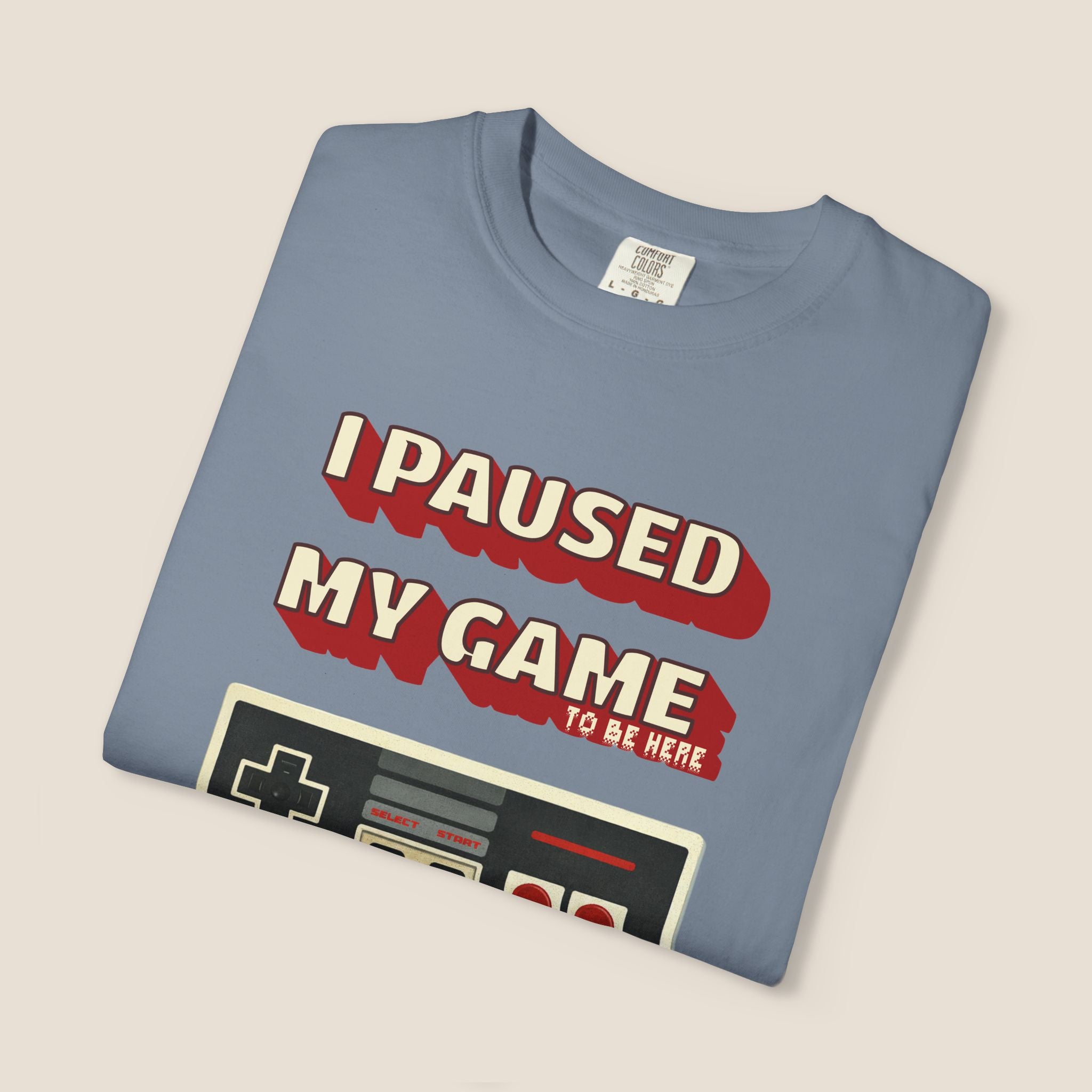 I Paused My Game To Be Here T-Shirt | Retro Funny Gamer Gift