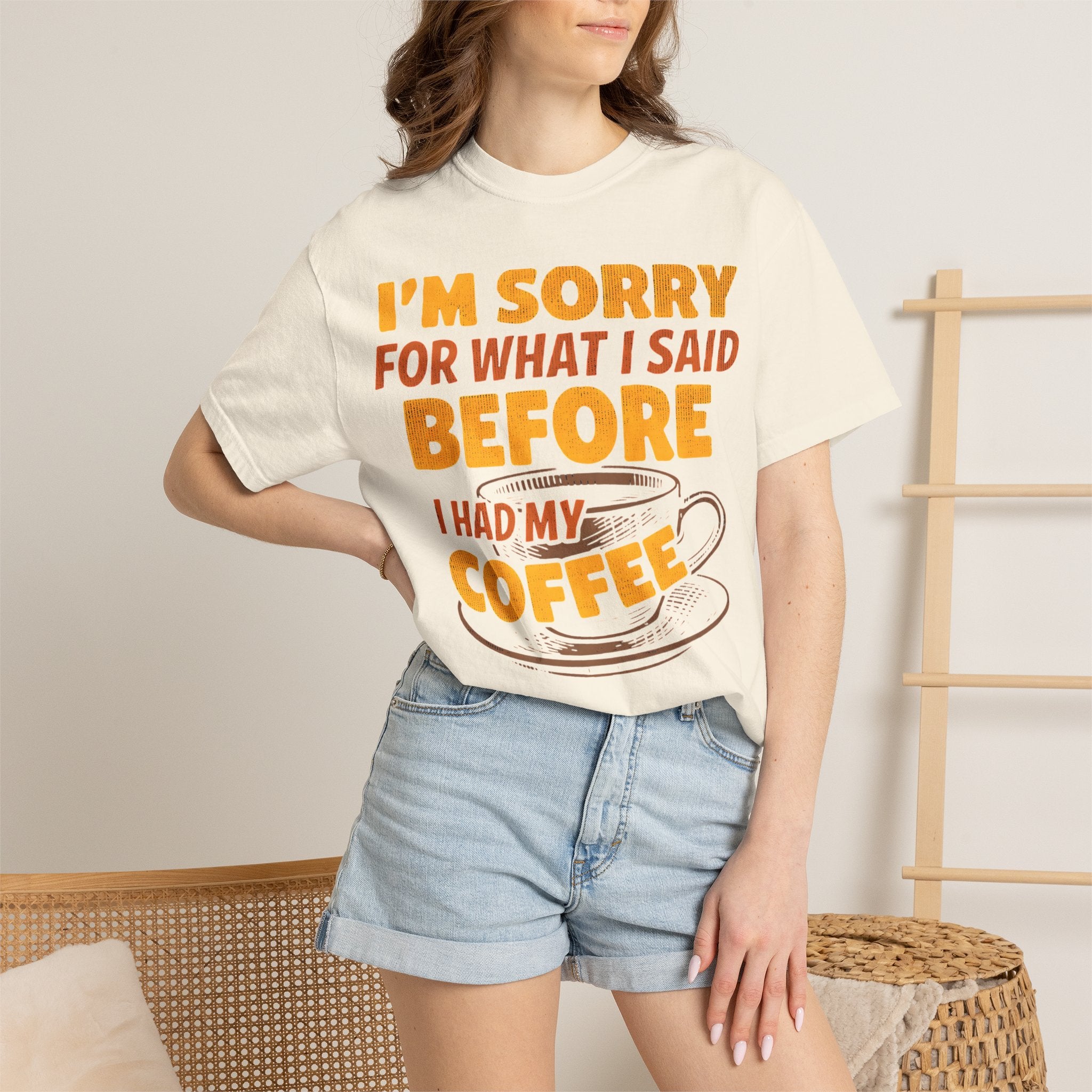 I'm Sorry For What I Said Before I Had My Coffee T-Shirt