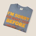 I'm Sorry For What I Said Before I Had My Coffee T-Shirt