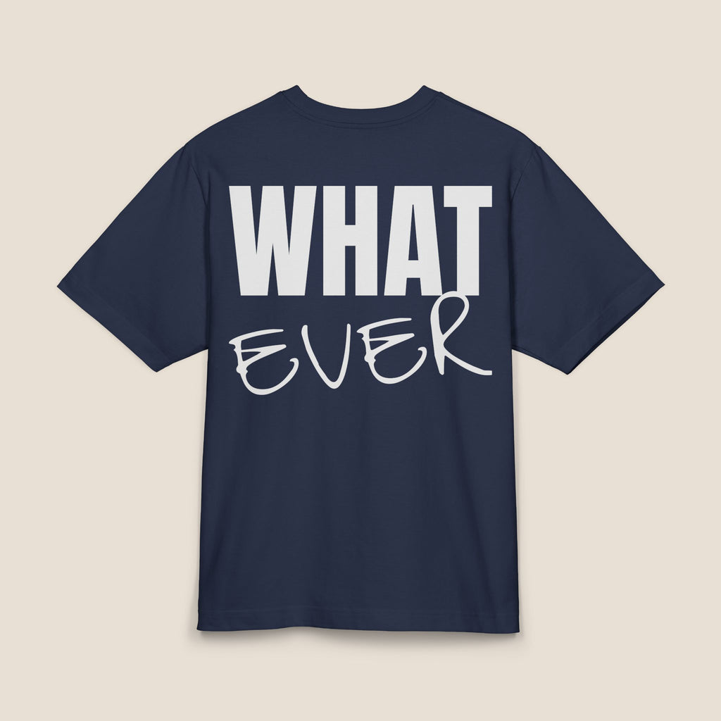 Whatever Back-Print T-Shirt | Premium Heavyweight Oversized Boxy Tee