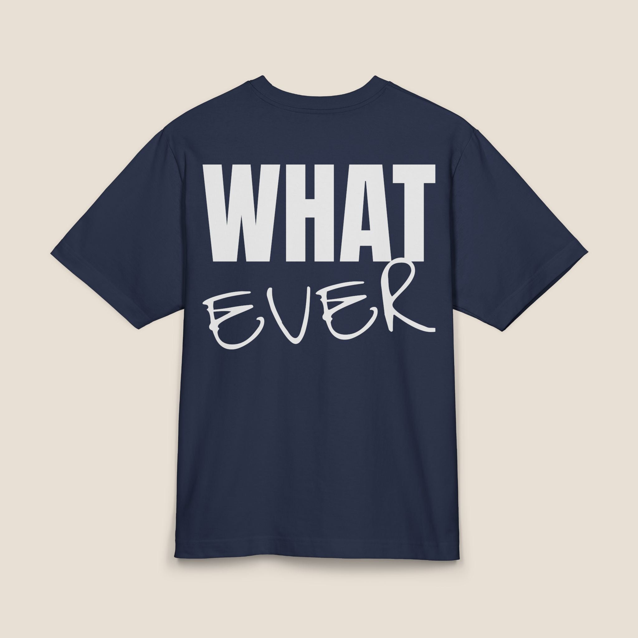 Whatever Back-Print T-Shirt | Premium Heavyweight Oversized Boxy Tee