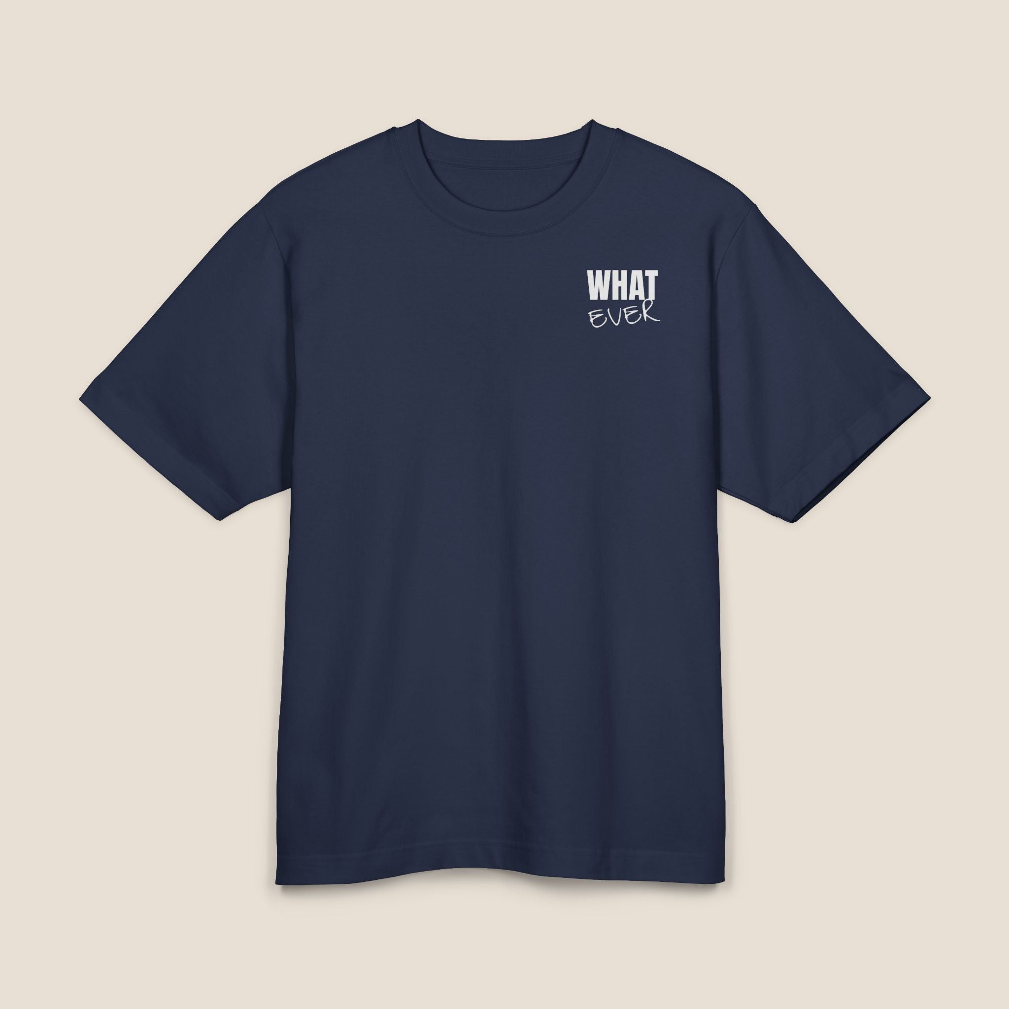 Whatever Back-Print T-Shirt | Premium Heavyweight Oversized Boxy Tee