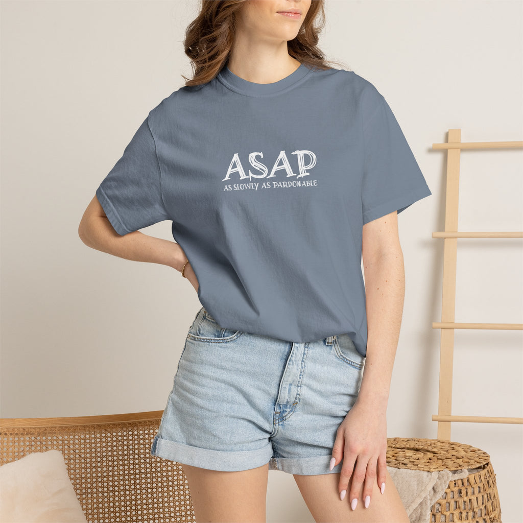 ASAP As Slowly As Pardonable T-Shirt | Procrastination Shirt