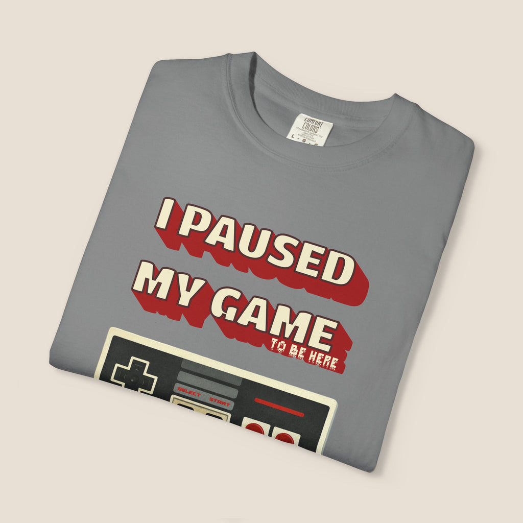 I Paused My Game To Be Here T-Shirt | Retro Funny Gamer Gift
