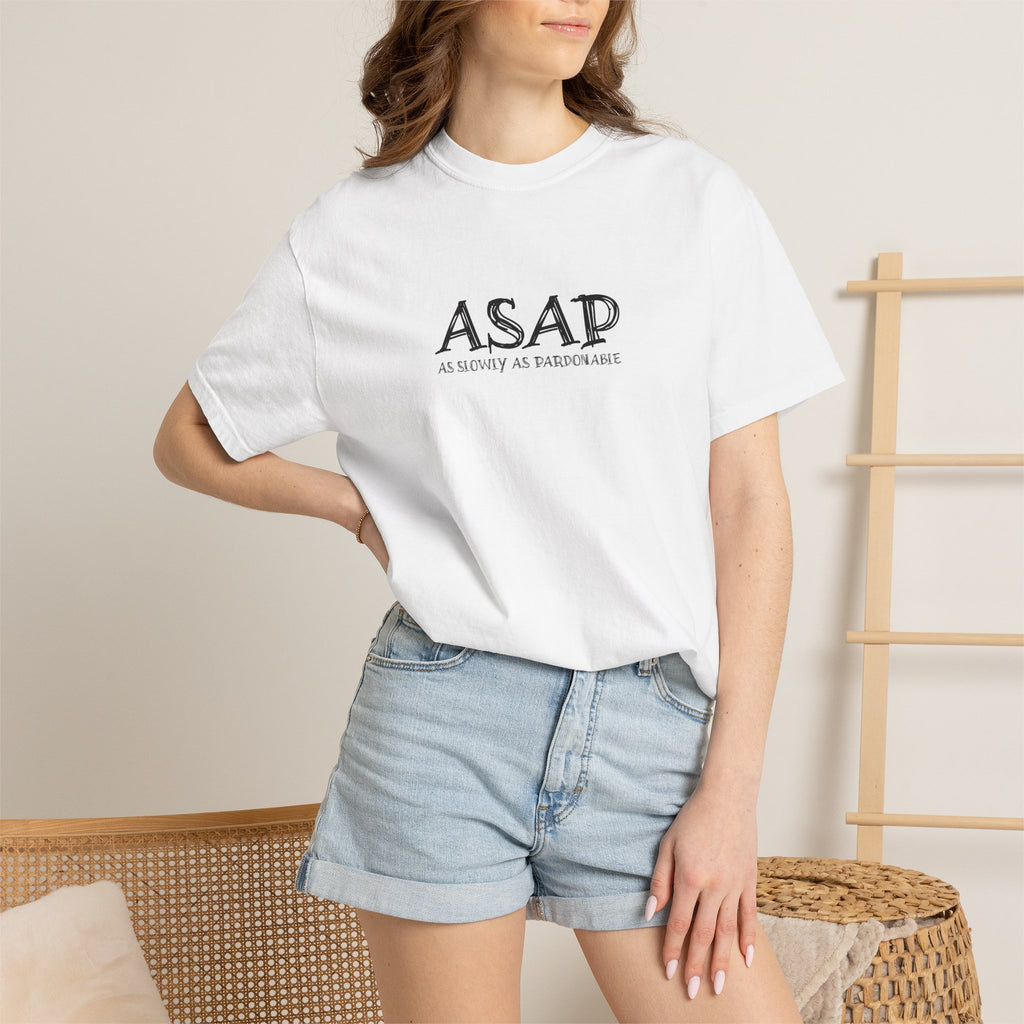 ASAP As Slowly As Pardonable T-Shirt | Procrastination Shirt