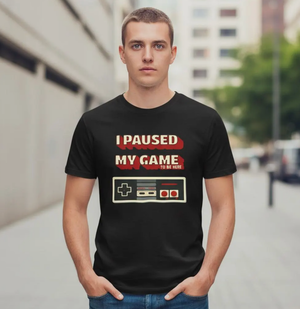 I Paused My Game To Be Here T-Shirt | Retro Funny Gamer Gift
