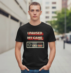 I Paused My Game To Be Here T-Shirt | Retro Funny Gamer Gift