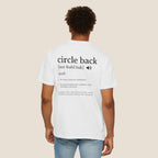 Circle Back Definition T-Shirt