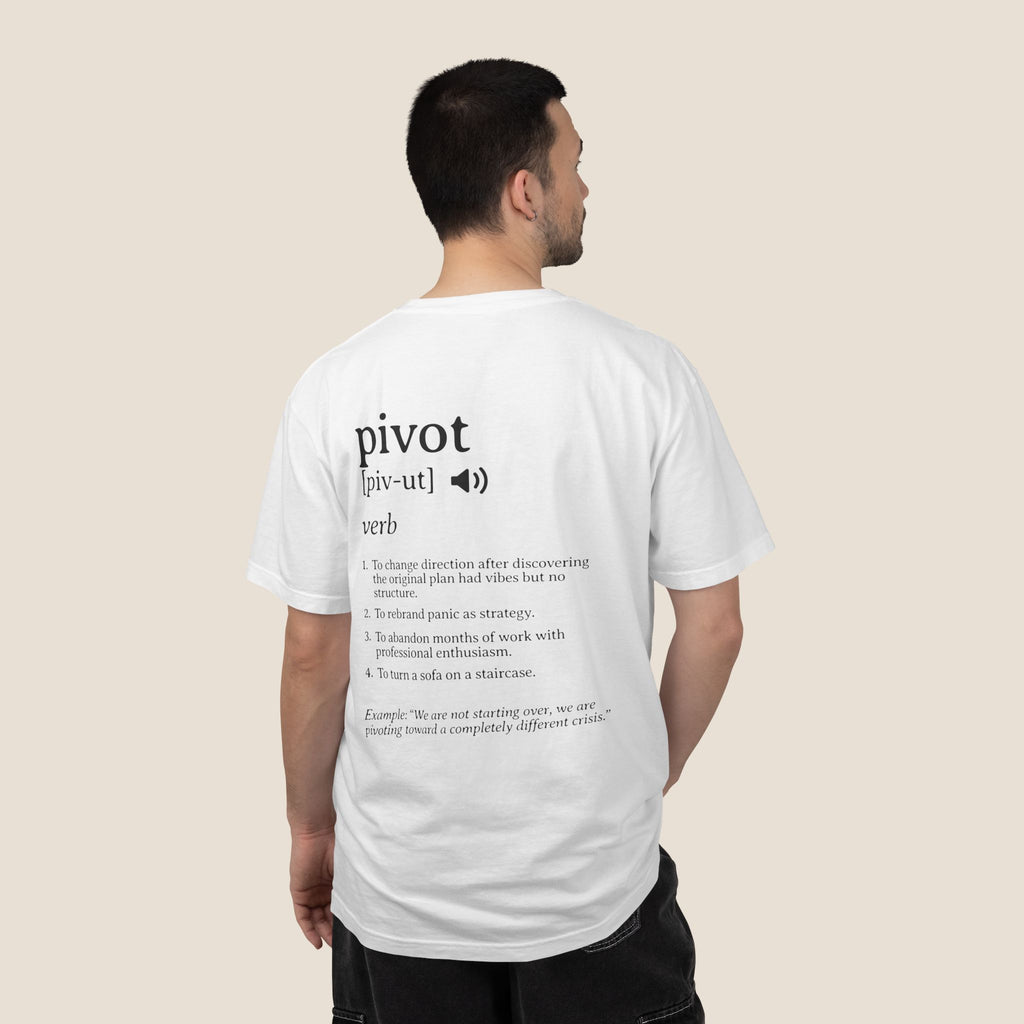 Pivot Definition T-Shirt | Funny Corporate Humor Tee