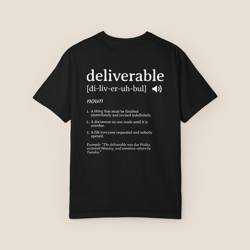 Deliverable Definition T-Shirt