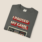 I Paused My Game To Be Here T-Shirt | Retro Funny Gamer Gift
