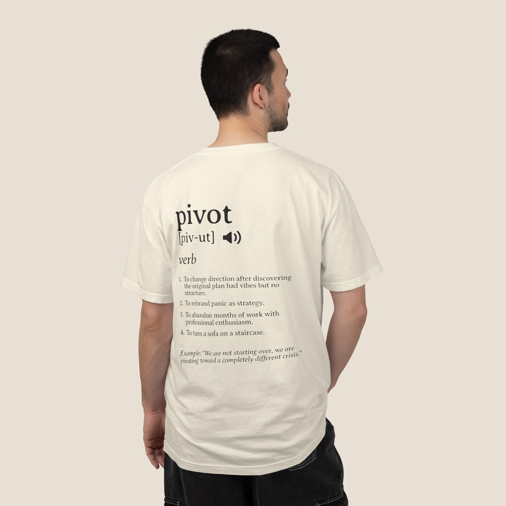 Pivot Definition T-Shirt | Funny Corporate Humor Tee
