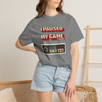 I Paused My Game To Be Here T-Shirt | Retro Funny Gamer Gift