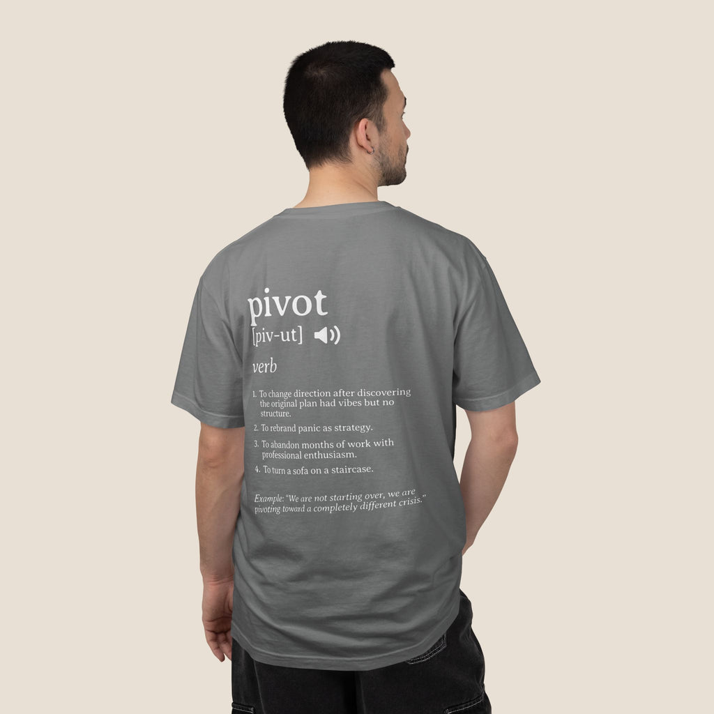 Pivot Definition T-Shirt | Funny Corporate Humor Tee