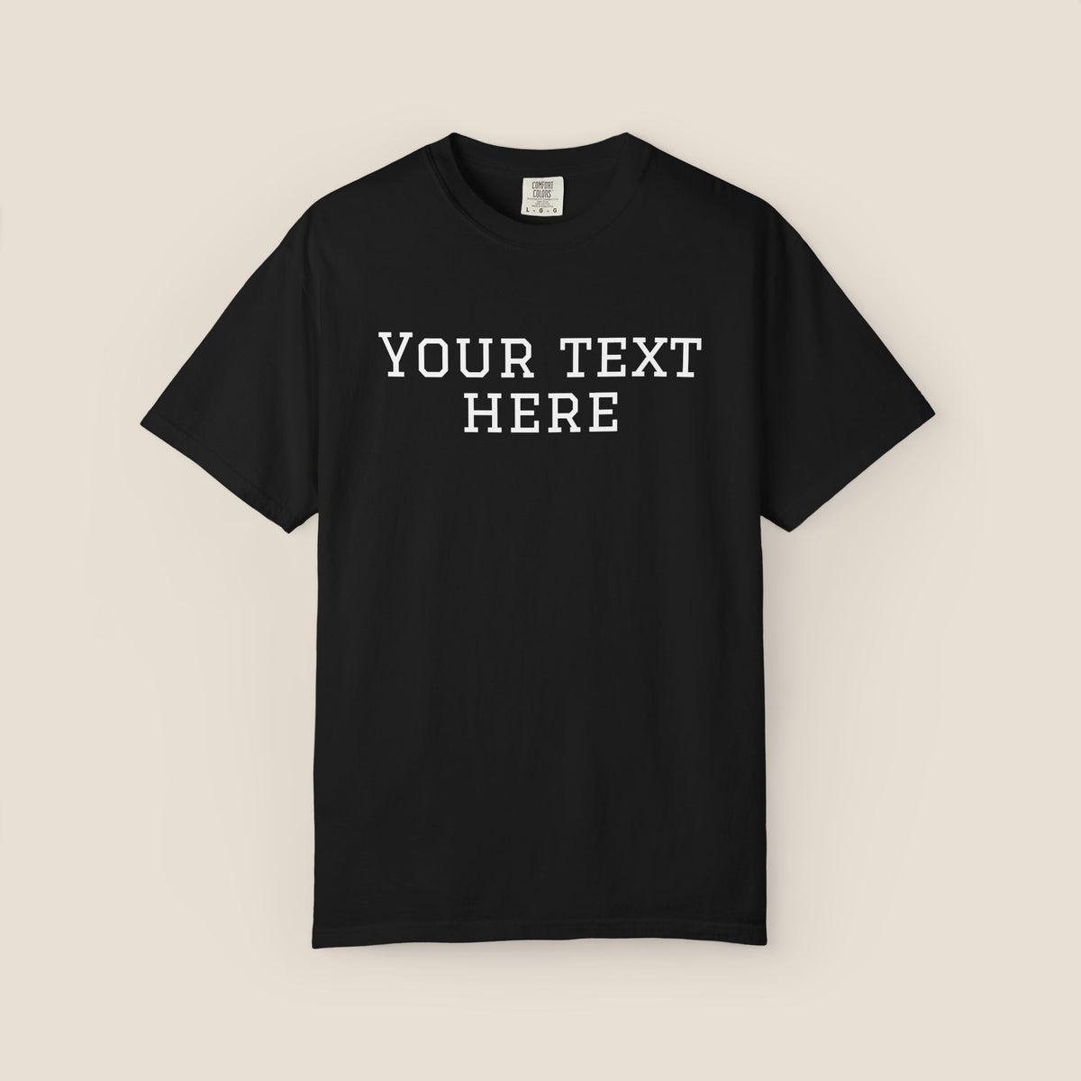 Custom Text T-Shirt | Add Your Own Words, Quote or Message