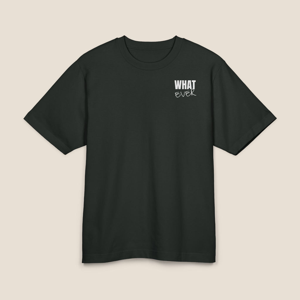 Whatever Back-Print T-Shirt | Premium Heavyweight Oversized Boxy Tee