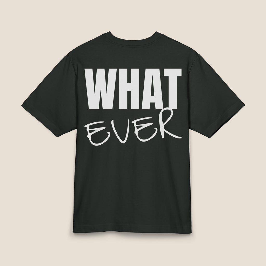 Whatever Back-Print T-Shirt | Premium Heavyweight Oversized Boxy Tee